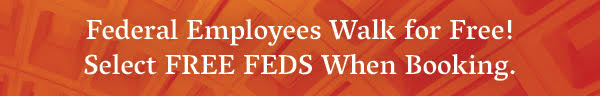 Federal employees walk for free - select FREE FEDS when booking